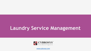www.cybrosys.com
Laundry Service Management
 