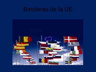 Banderas de la UE
 