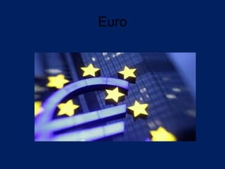 Euro
 