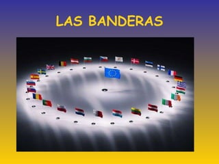 LAS BANDERAS 
