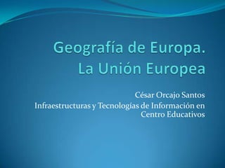 César Orcajo Santos
Infraestructuras y Tecnologías de Información en
                               Centro Educativos
 