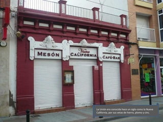 La Unión era conocida hace un siglo como la Nueva California, por sus vetas de hierro, plomo y cinc. 