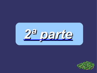 2ª parte
 