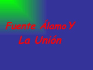 Fuente Álamo   Y La Unión 