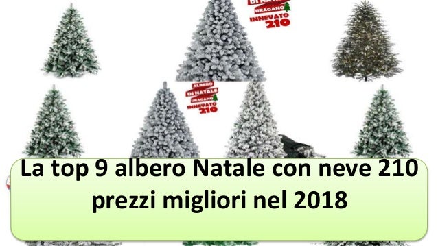Alberi Di Natale Prezzi.La Top 9 Albero Natale Con Neve 210 Prezzi Migliori Nel 2018