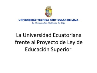 La Universidad Ecuatoriana frente al Proyecto de Ley de Educación Superior  
