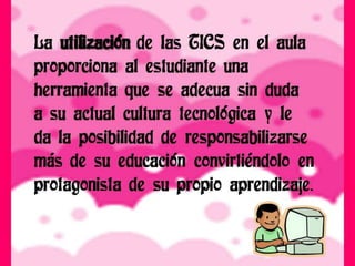 La experimentación y manipulación.