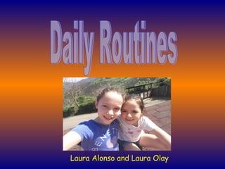 Laura Alonso and Laura Olay
 