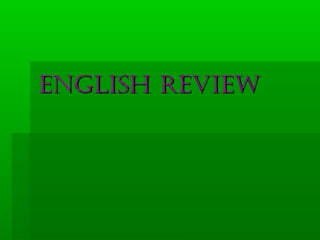 English REviEwEnglish REviEw
 