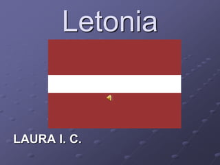Letonia LAURA I. C. 