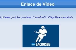 Enlace de Vídeo http://www.youtube.com/watch?v=-uSwOLnO9gc&feature=relmfu 