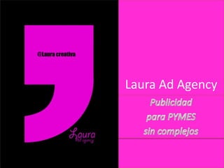 Laura Ad Agency
 
