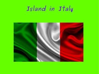 Island in Italy
 