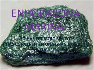 ENHORABONA, MARINA!  HO HAS FET MOLT BÉ I TOTS T’HAS CONVERTIT EN UNA GRAN EXPERTA DE LA FUCHSITA  ENS HA AGRADAT MOLT LA ...