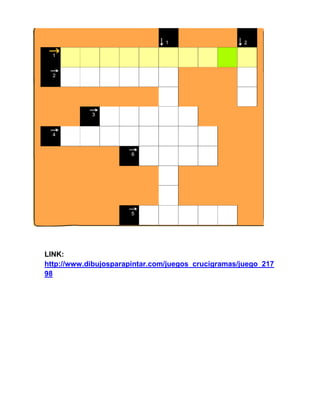LINK:
http://www.dibujosparapintar.com/juegos_crucigramas/juego_217
98
 