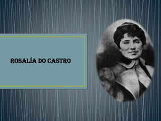 Rosalía do castro
 