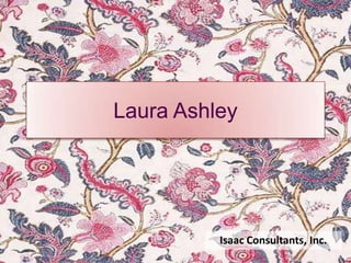 Laura Ashley
Isaac Consultants
 