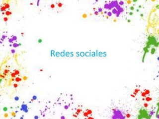 Redes sociales
 