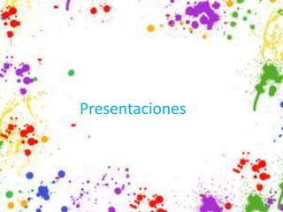 Presentaciones
 