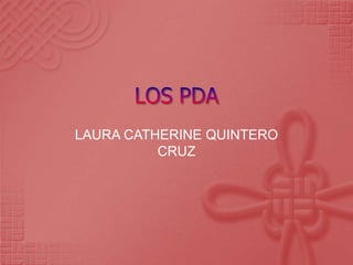 LAURA CATHERINE QUINTERO
          CRUZ
 