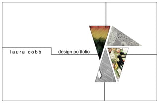 l a u r a c o b b design portfolio
 