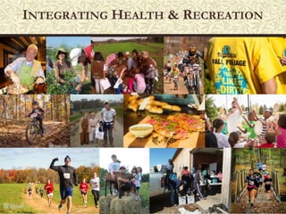 18
INTEGRATING HEALTH & RECREATION
 