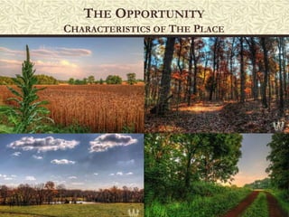 THE OPPORTUNITY
CHARACTERISTICS OF THE PLACE
3
 