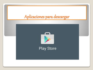 Aplicaciones para descargar