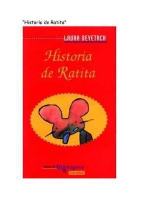 “Historia de Ratita”
 