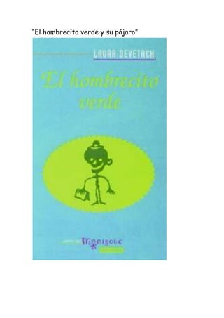“El hombrecito verde y su pájaro”
 
