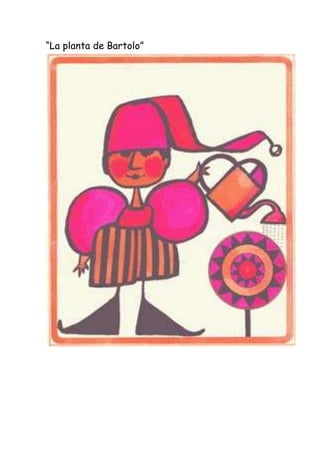 “La planta de Bartolo”
 