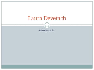 Laura Devetach

    BIOGRAFÍA
 