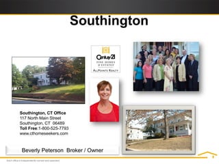 Southington




Southington, CT Office
117 North Main Street
Southington, CT 06489
Toll Free:1-800-525-7793
www.cthomeseekers.com



 Beverly Peterson Broker / Owner
 