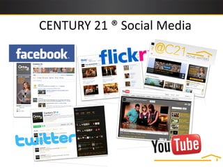 CENTURY 21 ® Social Media
 