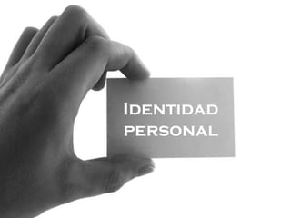 Identidad
personal
 