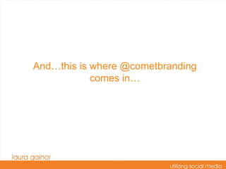 Andthis is where @cometbranding comes in 