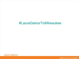 #LauraGainorToMilwaukee 