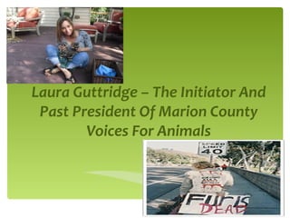 Laura Guttridge – The Initiator And Past President Of Marion County Voices For Animals 