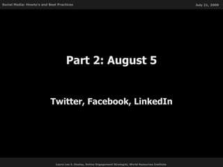 Part 2: August 5 Twitter, Facebook, LinkedIn 