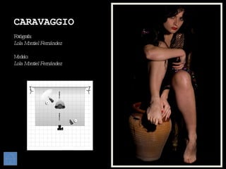 CARAVAGGIO Fotógrafa: Lola Montiel Fernández Modelo: Lola Montiel Fernández 