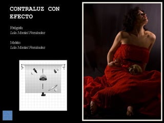 CONTRALUZ CON EFECTO Fotógrafa: Lola Montiel Fernández Modelo: Lola Montiel Fernández 