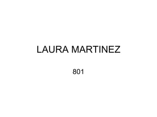 LAURA MARTINEZ 801 