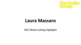 Laura Massaro
2017 Media Cuttings Highlights
 