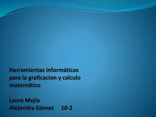 Laura mejia y alejandra gomez 10 2