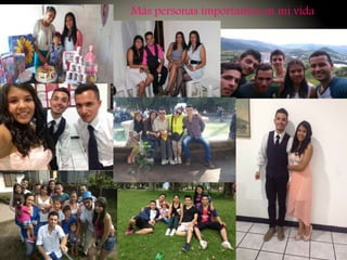 Más personas importantes en mi vida
 