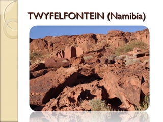 TWYFELFONTEIN (Namibia)TWYFELFONTEIN (Namibia)
 