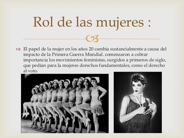 ï‚–
ï‚™ El papel de la mujer en los aÃ±os 20 cambia sustancialmente a causa del
impacto de la Primera Guerra Mundial. comenzaro...