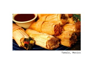 Tamale, Mexico
 