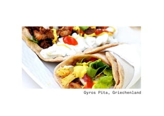 Gyros Pita, Griechenland
 