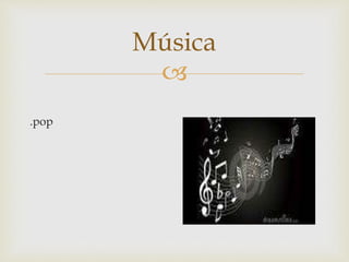 
Música
.pop
 